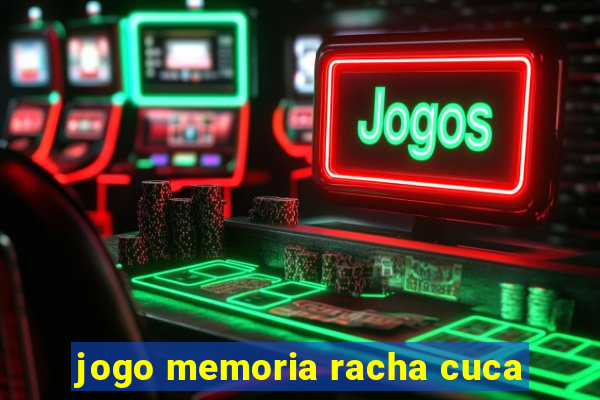 jogo memoria racha cuca